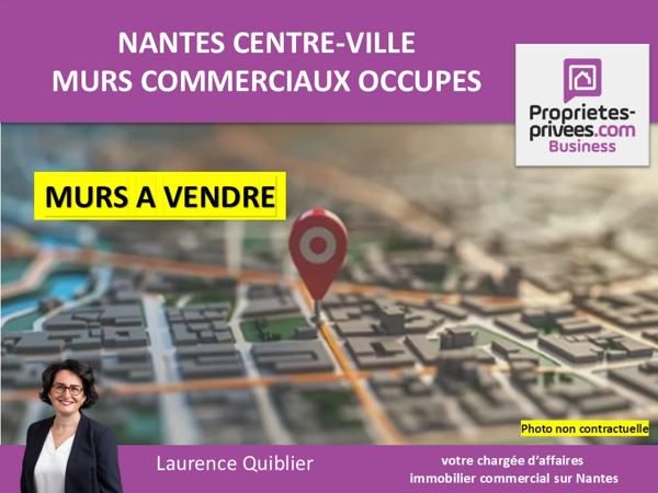 NANTES - MURS COMMERCIAUX OCCUPES - IDEAL INVESTISSEUR