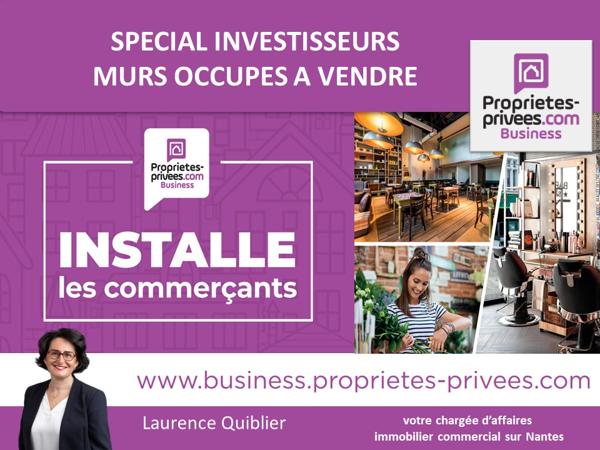 NANTES - MURS COMMERCIAUX OCCUPES - IDEAL INVESTISSEUR