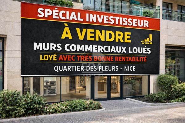 NICE - FLEURS : SPECIAL INVESTISSEUR - MURS COMMERCIAUX