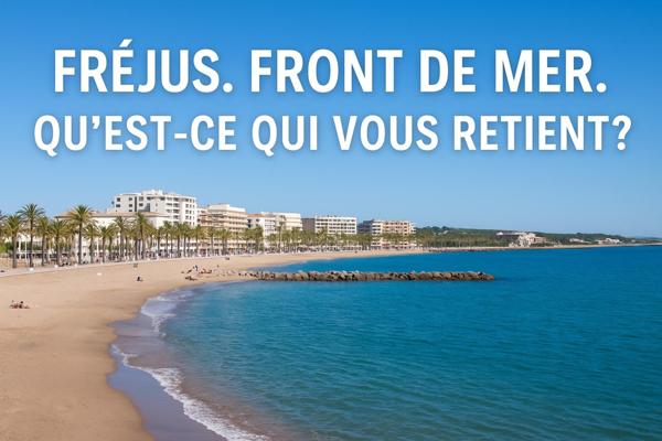 FRONT DE MER FRÉJUS - EMPLACEMENT N°1