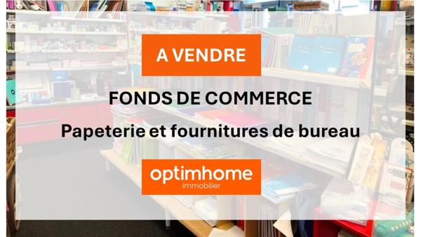 Fonds de commerce papeterie et fournitures de bureau