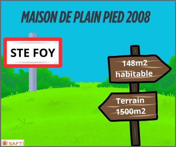 Ste Foy. Maison plain pied 148m2. Terrain 1500m2
