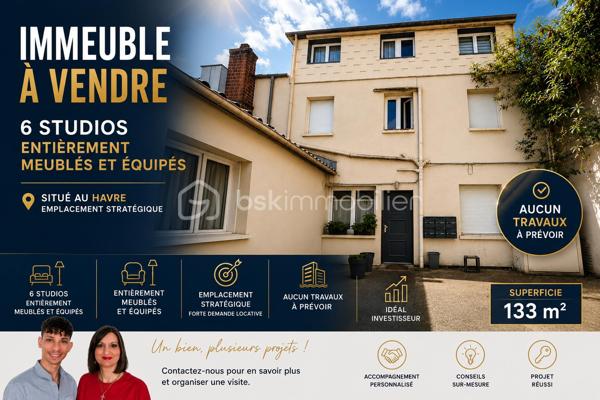 Situé en plein cœur du Havre, dans un secteur dynamique et recherché, découvrez cet immeuble de rapport en mono-propriété composé de 6 studios entièrement meublés et équipés, offrant une excellente rentabilité locative.

Aucun travaux n’est à prévoir. L’immeuble a été entretenu avec soin et permet une exploitation immédiate aussi bien en location courte durée qu’en location meublée classique.

Immeuble de rapport
6 studios meublés et équipés
Mono-propriété
Aucun travaux à prévoir
Emplacement stratégique au Havre
Forte demande locative
Idéal investisseur
Rentabilité attractive
Exploitation courte durée déjà en place

Actuellement :
• 2 studios sont loués en location meublée classique
• 4 studios sont exploités en location courte durée

Grâce à son emplacement privilégié à proximité immédiate des commerces, transports, gare SNCF, universités, centre-ville et plage du Havre, cet immeuble représente une opportunité rare pour investisseurs souhaitant développer un patrimoine immobilier rentable et sécurisé.

Ce bien conviendra parfaitement à un investisseur recherchant :
• un immeuble locatif rentable
• un investissement clé en main
• un immeuble sans travaux
• un projet Airbnb / location courte durée
• un actif patrimonial dans un secteur recherché du Havre

Dossier complet, revenus locatifs et informations complémentaires disponibles sur demande.

Diagnostics en cours.

Intéressé par une visite ou davantage d’informations ?
Contactez-nous dès maintenant afin d’échanger sur ce bien rare à la vente.

Enzo & Dorothée
BSK Immobilier