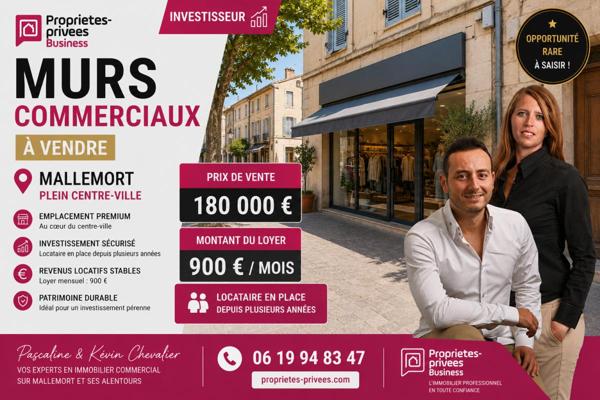 EXCLUSIVITE MALLEMORT - MURS COMMERCIAUX LOUES