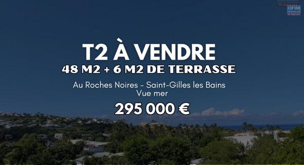 A Vendre T2 de 48 m2 au Roches Noires - Saint-Gilles avec vue mer - 295000€