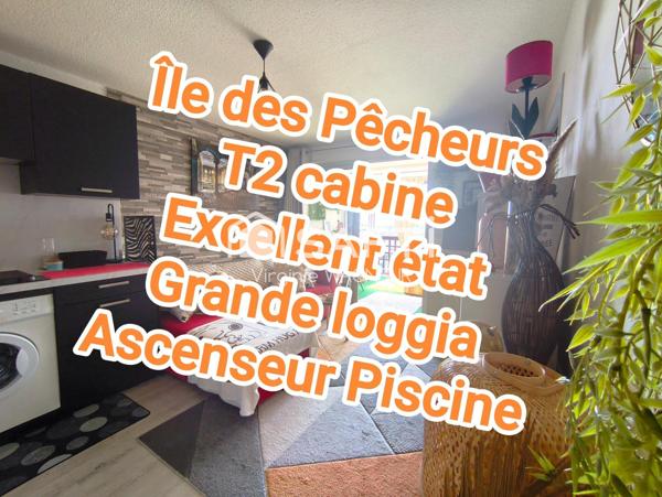 Secteur île des Pêcheurs, superbe T2 cabine loggia