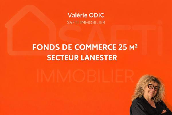FONDS DE COMMERCE - LANESTER- 25 M²
