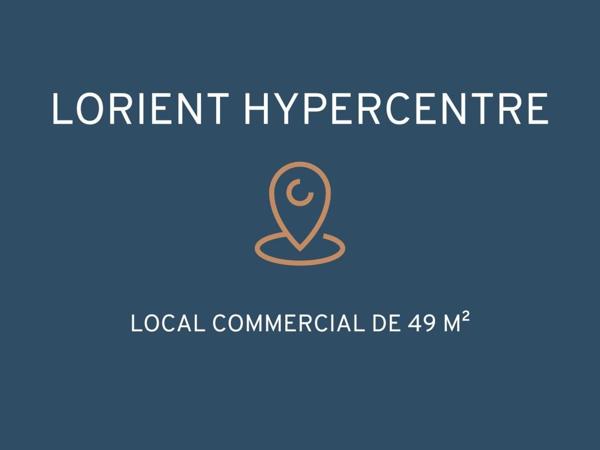 EXCLUSIVITÉ LORIENT HYPERCENTRE : Local commercial de 49m²
