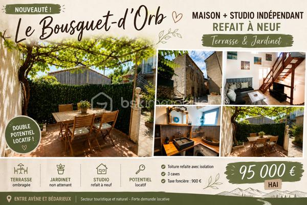Vous recherchez un investissement accessible avec une belle rentabilité potentielle ?

Découvrez cet ensemble immobilier composé d'une maison principale d'environ 60 m²et d'un studio indépendant refait à neuf**, situé au cœur du village du Bousquet-d'Orb, entre Avène et Bédarieux.

📈 POTENTIEL LOCATIF

* Maison principale : estimation locative **500 €/mois**
* Studio indépendant : estimation locative **300 €/mois**

➡️ Revenus locatifs potentiels : **800 €/mois**
➡️ Revenus annuels potentiels : **9 600 €/an**
➡️ Rentabilité brute potentielle : **environ 9 %**

Le studio peut également être exploité en location saisonnière ou pour l'accueil de curistes, offrant une rentabilité complémentaire intéressante.
## 🏡 LA MAISON PRINCIPALE

* Terrasse privative
* Salon d'environ 15 m²
* Cuisine de 8,5 m²
* Deux chambres
* Pièce supplémentaire lumineuse
* Trois caves

Travaux à prévoir :
* Menuiseries
* Rafraîchissement intérieur
* Installation d'un système de chauffage

✨ LE STUDIO INDÉPENDANT

Entièrement rénové avec goût :

* Salle d'eau avec WC
* Pièce de vie avec cuisine ouverte
* Mezzanine avec coin nuit

Prêt à être exploité immédiatement.
## 🌿 LES ATOUTS DU BOUSQUET-D'ORB

Le Bousquet-d'Orb bénéficie d'une situation stratégique :
✔ À seulement quelques minutes d'Avène et de sa célèbre station thermale accueillant chaque année de nombreux curistes.
✔ À proximité de Bédarieux, ville dynamique offrant commerces, services, gare SNCF, établissements scolaires et activités.
✔ Accès rapide aux grands axes vers Béziers et Montpellier.
✔ Cadre naturel privilégié au cœur du Parc Naturel Régional du Haut-Languedoc.
✔ Nombreux sentiers de randonnée, VTT, baignades en rivière et activités de pleine nature.
✔ Secteur apprécié des touristes recherchant authenticité, calme et nature.
✔ Forte demande saisonnière liée au thermalisme et au tourisme vert.

## 💥 LES PLUS

✔ Studio indépendant refait à neuf
✔ Terrasse et jardinet de 80 M2
✔ Toiture refaite avec isolation par panneaux sandwich
✔ Trois caves
✔ Taxe foncière : 900 €
✔ Double potentiel : location annuelle ou saisonnière
✔ Prix d'acquisition attractif

 Une opportunité rare pour développer un patrimoine immobilier avec une rentabilité attractive et un budget maîtrisé.
