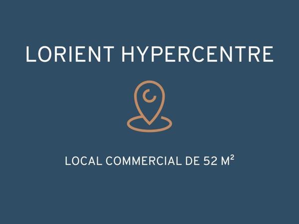 EXCLUSIVITÉ LORIENT HYPERCENTRE : Local commercial de 52 m²