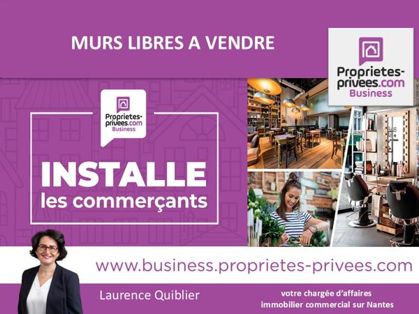 44000 NANTES - MURS COMMERCIAUX LIBRES A VENDRE 87 M²