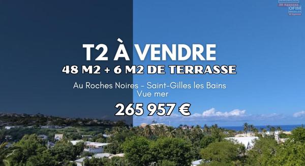 A Vendre T2 de 48 m2 au Roches Noires - Saint-Gilles avec vue mer - 265 957€