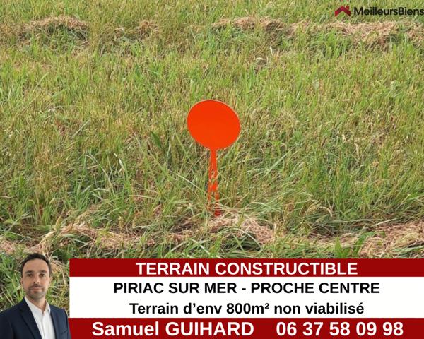44420 PIRIAC SUR MER - PROCHE CENTRE ET PLACE - TERRAIN D'ENV 800M²