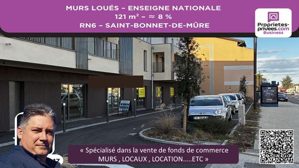 MURS COMMERCIAUX LOUÉS 121 m²  - RN6 SAINT-BONNET-DE-MÛRE