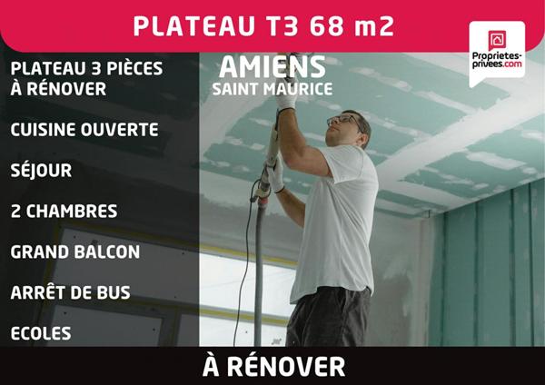 Plateau appartement 3 pièces 68 m2 à rénover - Amiens Saint- Maurice