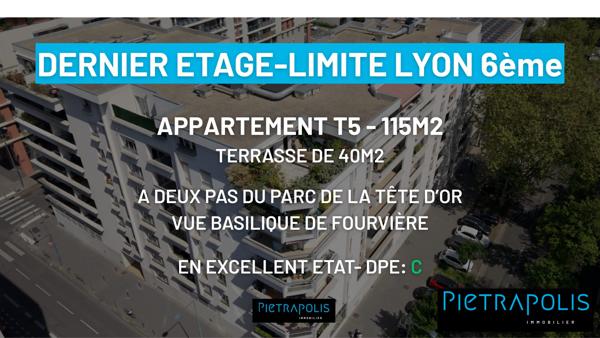 Dernier étage avec terrasses – T5 familial de standing – Vue Fourvière – Limite Lyon 6 / Parc Tête d’Or