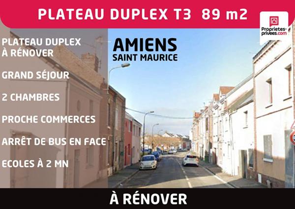 Plateau Duplex 3 pièces 89 m2 à rénover Amiens Saint- Maurice