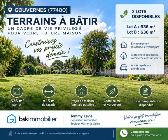 Rare sur le secteur !

À Gouvernes, dans un environnement résidentiel agréable et verdoyant, venez découvrir ce beau terrain à bâtir de 636 m², offrant un joli potentiel pour la réalisation de votre future maison.

Le terrain bénéficie d’une façade d’environ 15 mètres et d’une belle profondeur permettant d’imaginer une maison familiale avec garage, stationnements et jardin.

✨ Les atouts :

636 m² de terrain
Environ 15 m de façade
Terrain issu d’une division réalisée par géomètre
Lot identifié « à bâtir » sur le plan de division
Possibilité de projet de maison familiale
Environnement résidentiel et verdoyant
Étude d’implantation disponible pour faciliter votre projection

👉 Deux lots de 636 m² sont disponibles, une belle opportunité également pour deux familles souhaitant construire à proximité.

Projet soumis au respect du PLU et aux autorisations d’urbanisme en vigueur.

📞 Contactez-moi pour obtenir le dossier complet, découvrir l’étude d’implantation et organiser une visite.

Tommy Lavie – BSK Immobilier