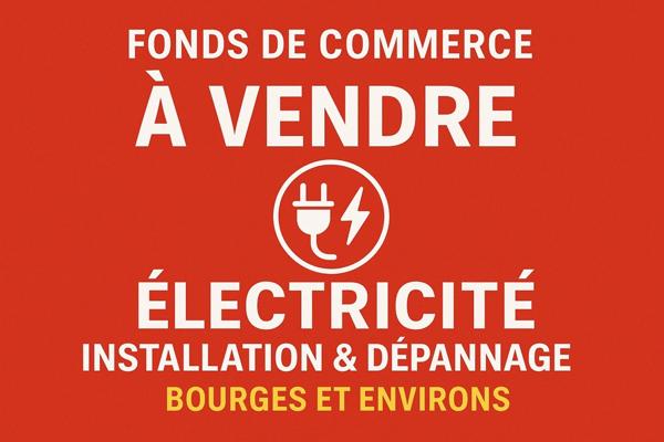 Dpt Cher (18),à vendre BOURGES, Fonds de commerce électricité générale