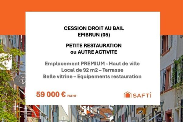 CESSION DE DROIT AU BAIL – EMPLACEMENT EXCEPTIONNEL AU CŒUR D'EMBRUN