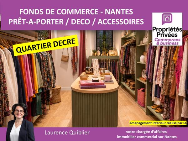 44000 NANTES - FONDS DE COMMERCE PRET-A-PORTER DECO QUARTIER DECRE